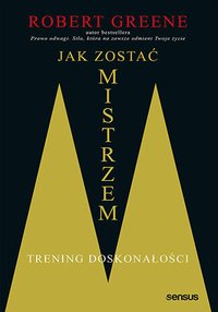 Jak zostać mistrzem. Trening doskonałości - Robert Greene - audiobook