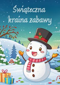 Świąteczna kraina zabawy. Gry i zabawy bożonarodzeniowe dla dzieci 6-9 lat - Iris Aurora - ebook