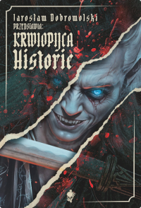 Krwiopijca. Historie - Jarosław Dobrowolski - ebook