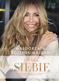 Dbaj o siebie - Małgorzata Rozenek-Majdan - ebook