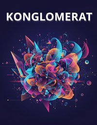 Konglomerat  O sztuce bycia niejednoznacznym - Bruno Błoński - ebook