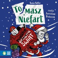 Tomasz Niefart. Pechowych Świąt - Kasia Keller - audiobook