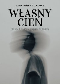 Własny cień - Adam Jazienicki-Zwarycz - ebook