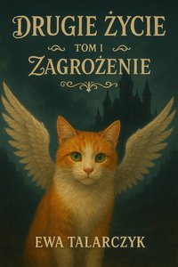 Drugie Życie tom 1 "Zagrożenie" - Ewa Talarczyk - ebook