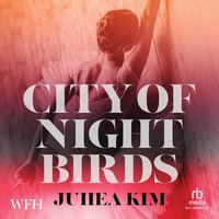 City of Night Birds - Juhea Kim - audiobook