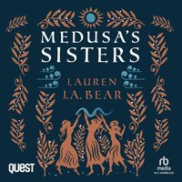 Medusa's Sisters - Lauren J.A. Bear - audiobook