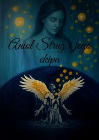 Anioł Struż i jego ekipa - Iwona Olma - ebook