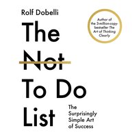 The No To Do List - Rolf Dobelli - audiobook