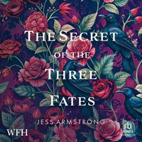 The Secret of the Three Fates - Jess Armstrong - audiobook