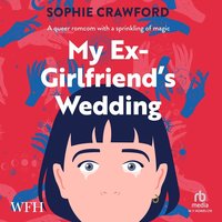 My Ex-Girlfriend's Wedding - Sophie Crawford - audiobook
