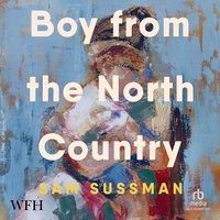 Boy From the North Country - Sam Sussman - audiobook