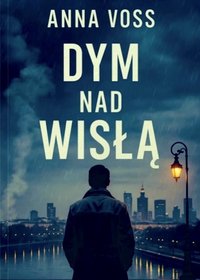 Dym nad Wisłą - Anna Voss - ebook