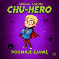 Chu-hero poznaje zjawę - Maciej Lasota - ebook
