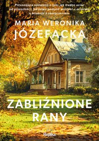 Zabliźnione rany. Cienie prawdy. Tom 2 - Maria Weronika Józefacka - ebook