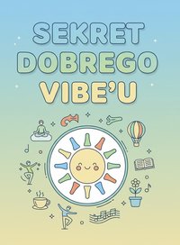 Sekret dobrego Vibe u - Bruno Blonski - ebook