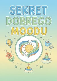 Sekret Dobrego Mood u - Bruno Blonski - ebook