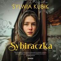 Sybiraczka - Sylwia Kubik - audiobook
