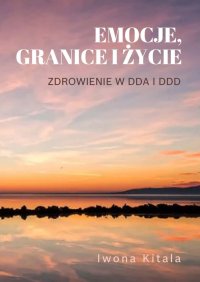 Zdrowienie w DDA i DDD - Iwona Kitala - ebook