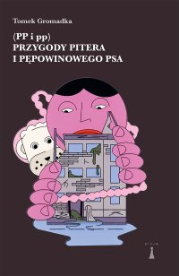 Przygody Pitera i pępowinowego psa (PP i pp) - Tomek Gromadka - ebook