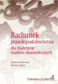 Rachunek prawdopodobieństwa dla studentów studiów ekonomicznych - Sabina Denkowska - ebook