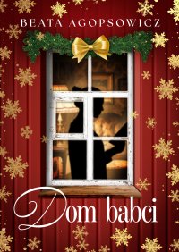 Dom babci - Beata Agopsowicz - ebook