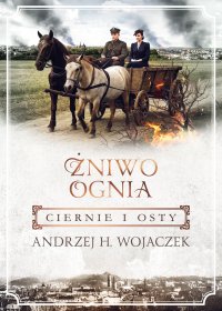Żniwo Ognia. Ciernie i osty - Andrzej H. Wojaczek - ebook