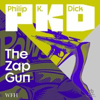 The Zap Gun - Philip K. Dick - audiobook