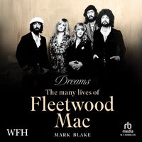 Dreams: The Many Lives of Fleetwood Mac - Mark Blake - audiobook