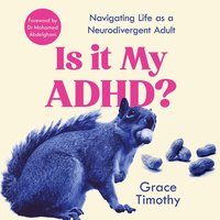 Is It My ADHD? - Grace Timothy - audiobook