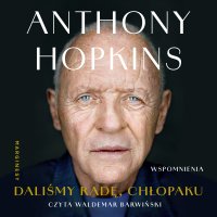 Daliśmy radę, chłopaku - Anthony Hopkins - audiobook