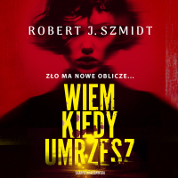 Wiem kiedy umrzesz - Robert J. Szmidt - audiobook