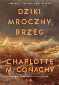 Dziki, mroczny brzeg - Charlotte McConaghy - ebook