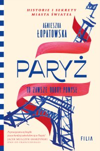 Paryż to zawsze dobry pomysł - Agnieszka Łopatowska - ebook