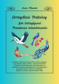 Skrzydlaci Posłańcy Jak Odczytywać Przesłania Wszechświata - Anna Masiak - ebook