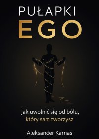 Pułapki ego - Aleksander Karnas - ebook