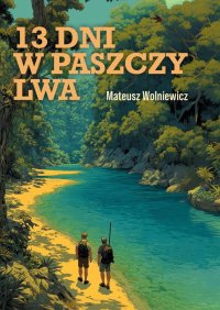 13 dni w paszczy lwa - Mateusz Wolniewicz - ebook