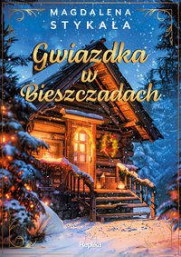 Gwiazdka w Bieszczadach - Magdalena Stykała - ebook