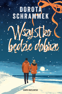 Wszystko będzie dobrze - Dorota Schrammek - ebook