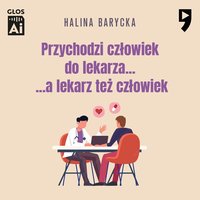 Przychodzi człowiek do lekarza... a lekarz też człowiek - Halina Barycka - audiobook