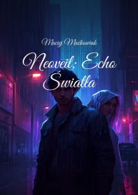 Neoveil: Echo Światła - Maciej Maćkowiak - ebook