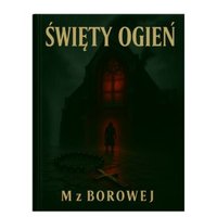 Święty ogień - M z Borowej - ebook