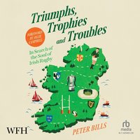 Triumphs, Trophies and Troubles - Peter Bills - audiobook