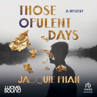 Those Opulent Days - Jacquie Pham - audiobook
