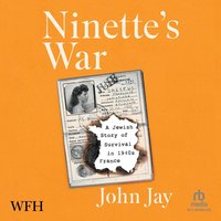Ninette's War - John Jay - audiobook