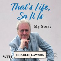 That's Life, So It Is - Charlie Lawson - audiobook