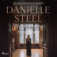 Wysłuchane modlitwy - Danielle Steel - audiobook