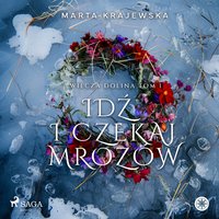 Idź i czekaj mrozów - Marta Krajewska - audiobook