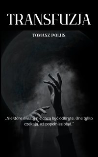 Transfuzja - Tomasz Polus - ebook