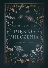 Piękno milczenia - Weronika Schmidt - ebook