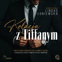 Kolacja z Tiffanym - Agnieszka Lingas-Łoniewska - audiobook